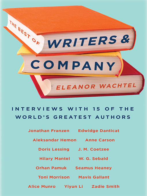 Détails du titre pour The Best of Writers and Company par Eleanor Wachtel - Disponible